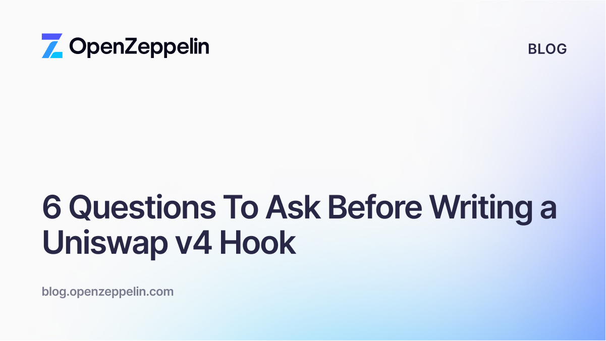 6 Questions To Ask Before Writing a Uniswap v4 Hook Featured Image
