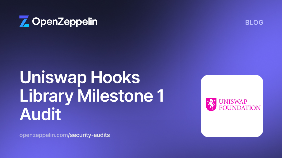 Uniswap Hooks Library Milestone 1 Audit Featured Image